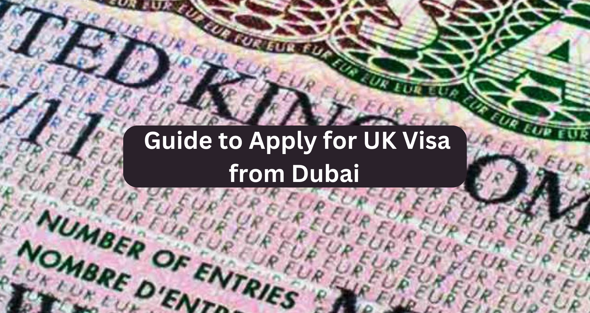 Guide to Apply for UK Visa from Dubai